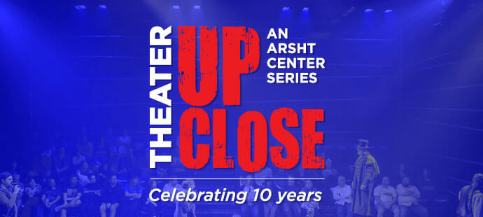 Read more about the article The Adrienne Arsht Center for the Performing Arts Tenth Anniversary Season of Theatre Up Close