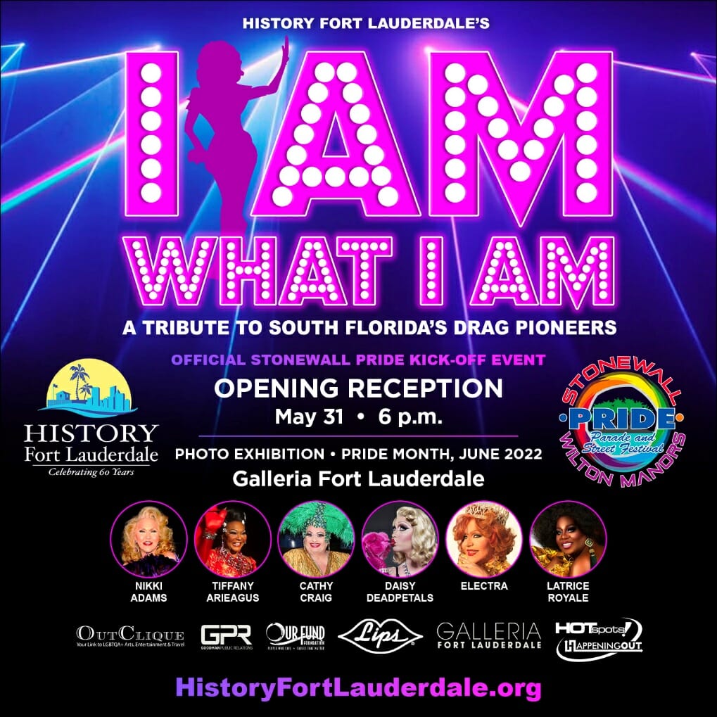Read more about the article Over 40 Local Performers Adorn Wall of Fame as Part of History Fort Lauderdale’s “I Am What I Am: A Tribute to South Florida’s Drag Pioneers” Exhibition