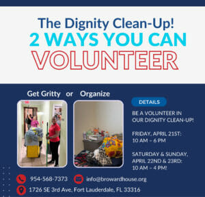Read more about the article VOLUNTEERS NEEDED – Broward House Dignity Clean Up