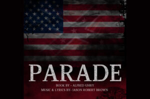 Read more about the article Slow Burn Theatre Company Presents Parade at the Broward Center for the Performing Arts